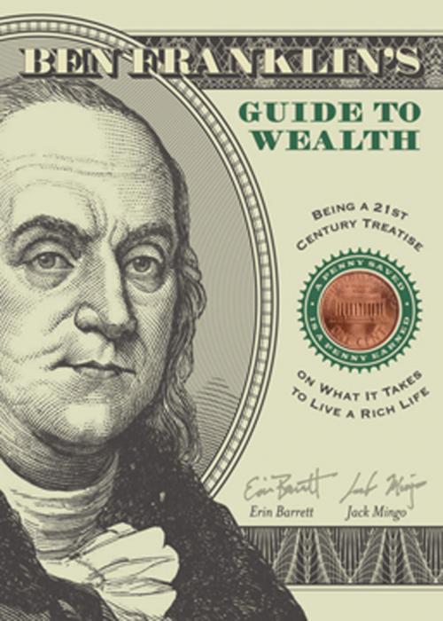 Cover of the book Ben Franklin's Guide to Wealth by Erin Barrett, Jack Mingo, Red Wheel Weiser