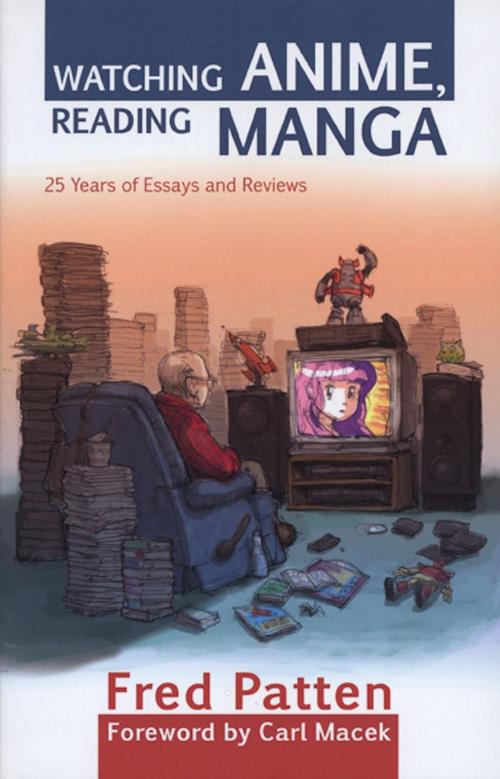 Cover of the book Watching Anime, Reading Manga by Fred Patten, Stone Bridge Press