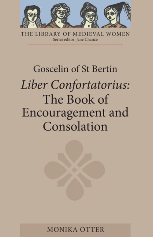 Cover of the book Goscelin of St Bertin: The Book of Encouragement and Consolation (Liber Confortatorius) by , Boydell & Brewer