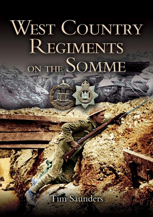 Cover of the book West Country Regiments on the Somme by Tim Saunders, Pen and Sword