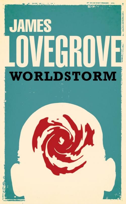 Cover of the book Worldstorm by James Lovegrove, Rebellion Publishing Ltd