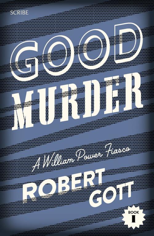 Cover of the book Good Murder by Robert Gott, Scribe Publications Pty Ltd