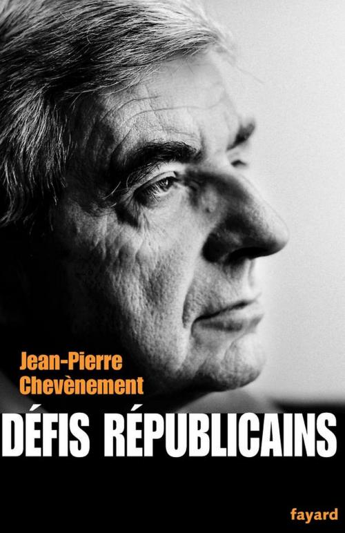 Cover of the book Défis républicains by Jean-Pierre Chevènement, Fayard