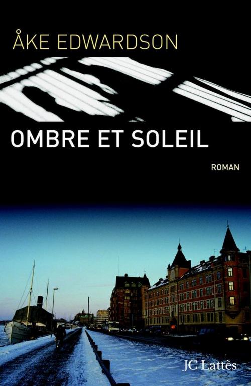 Cover of the book Ombre et soleil by Åke Edwardson, JC Lattès