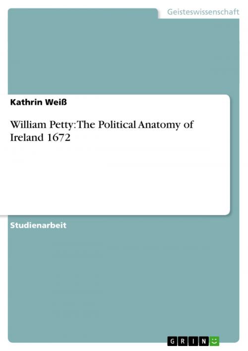 Cover of the book William Petty: The Political Anatomy of Ireland 1672 by Kathrin Weiß, GRIN Verlag