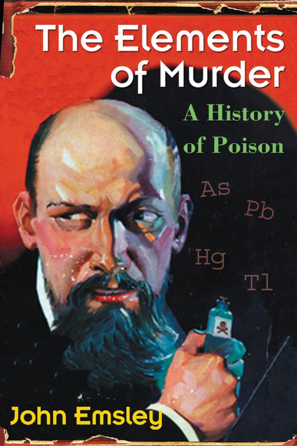 Big bigCover of The Elements of Murder: A History of Poison