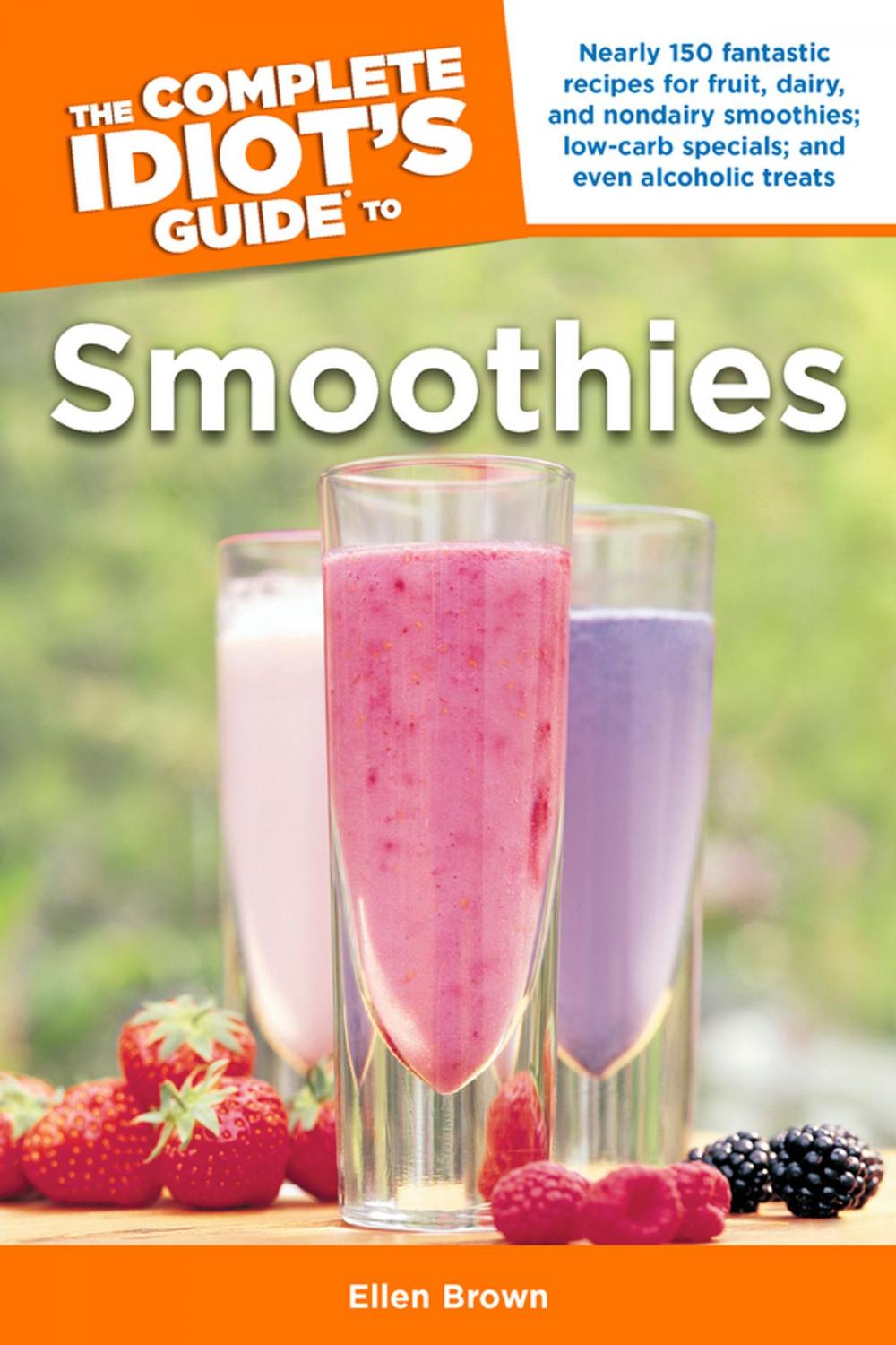 Big bigCover of The Complete Idiot's Guide to Smoothies
