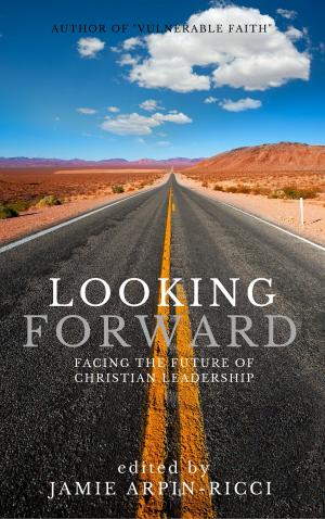 Cover of the book Looking Forward by Jonathan Malm