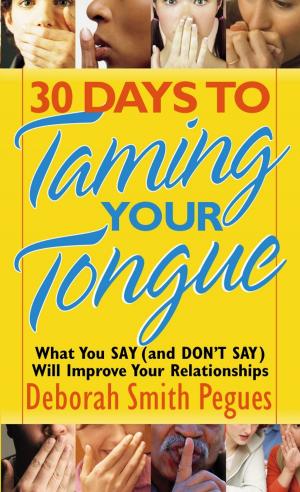 Cover of the book 30 Days to Taming Your Tongue by Deborah Smith Pegues