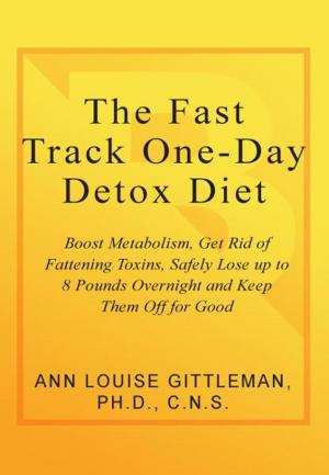Cover of the book The Fast Track One-Day Detox Diet by Carol Alt