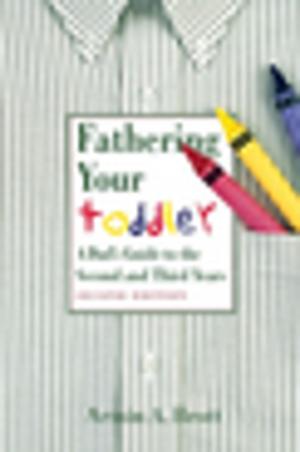 Cover of the book Fathering Your Toddler by Rex Alan Smith, Gerald A. Meehl