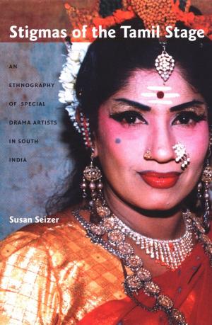 Cover of the book Stigmas of the Tamil Stage by Noelle M. Stout