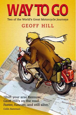 Cover of the book Way to Go: Two of the World’s Great Motorcycle Journeys by Leesa Harker