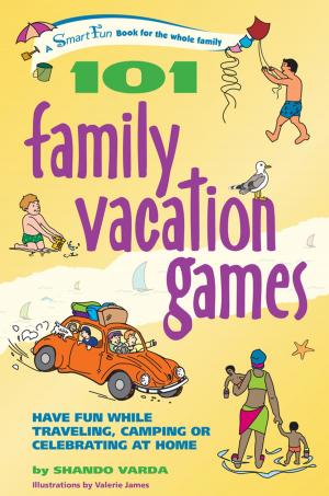 Cover of the book 101 Family Vacation Games by Arthur L. Burnett II, Norman S. Morris