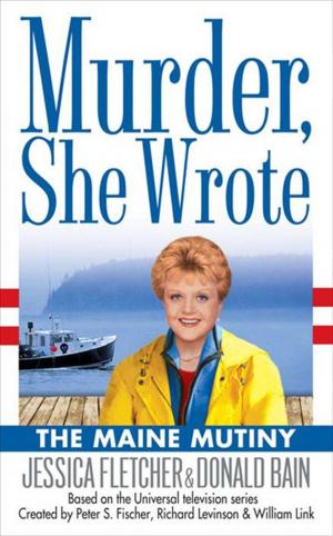 Cover of the book Murder, She Wrote: The Maine Mutiny by Wesley Ellis