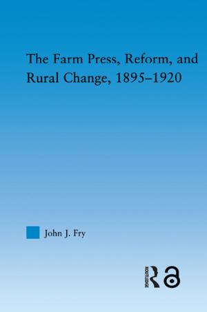 Cover of the book The Farm Press, Reform and Rural Change, 1895-1920 by Benjamin R. Beede