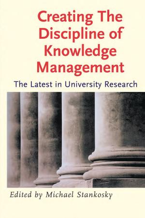 Cover of the book Creating the Discipline of Knowledge Management by Michael Dickmann, Yehuda Baruch