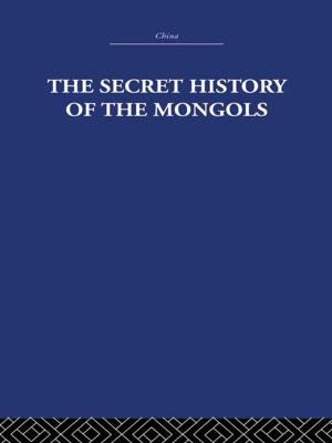 Cover of the book The Secret History of the Mongols by Jane M. Ussher