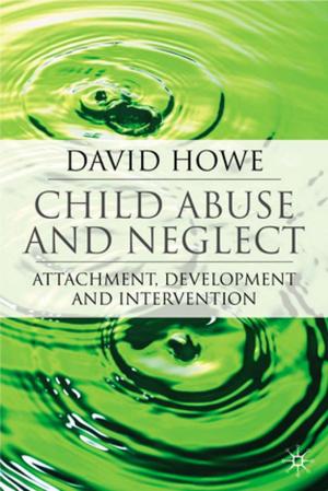 Cover of the book Child Abuse and Neglect by George Bissett