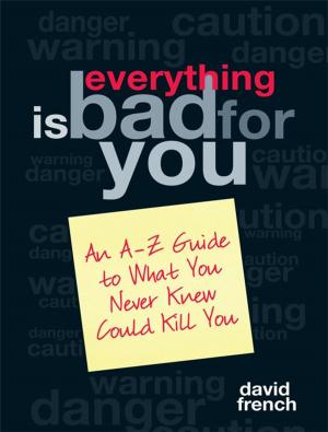 Cover of the book Everything Is Bad for You by C. Brian Kelly