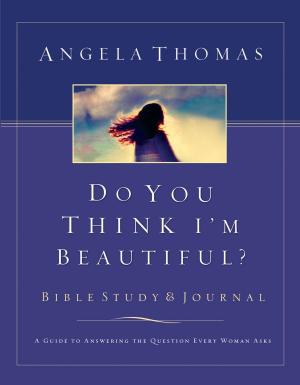 Cover of the book Do You Think I'm Beautiful? by Women of Faith