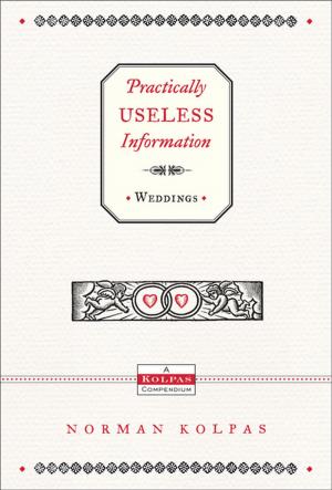 Cover of the book Practically Useless Information on Weddings by Max Lucado