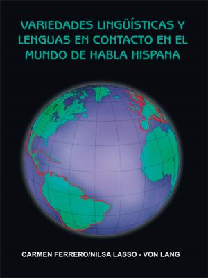 Cover of the book Variedades Lingüísticas Y Lenguas En Contacto En El Mundo De Habla Hispana by Kyle Burns