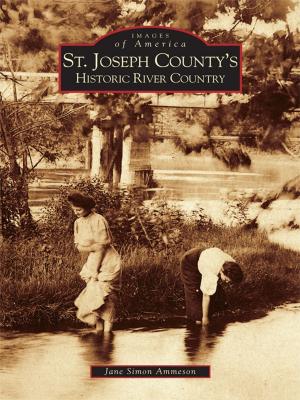 Cover of the book St. Joseph County's Historic River Country by Gordon Bond