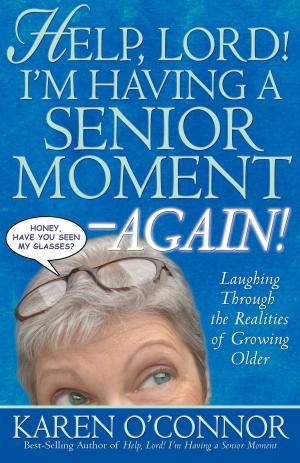 Cover of the book Help, Lord! I'm Having a Senior Moment Again by Angela Hunt