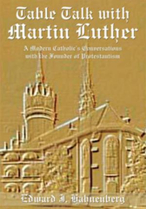 Cover of the book Table Talk with Martin Luther by Angie Korchevskaya