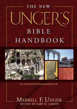 Cover of the book The New Unger's Bible Handbook by Steven A. Galipeau
