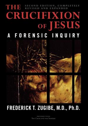 Book cover of The Crucifixion of Jesus, Completely Revised and Expanded