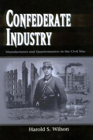 Cover of the book Confederate Industry by Susan Tucker