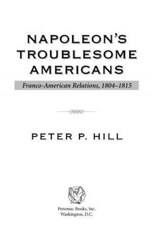 Cover of the book Napoleon's Troublesome Americans by JANICE G. RAYMOND