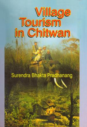 Cover of the book Village Tourism in Chitwan by Arjun Karki