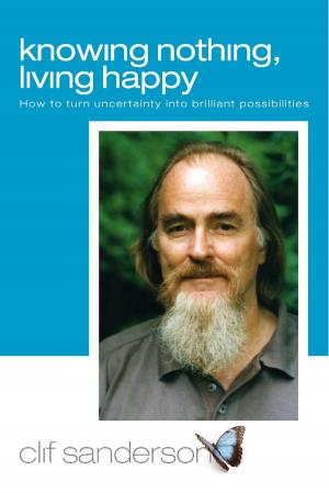 Cover of the book Knowing Nothing, Living Happy by Henry (Hank) Huddleston