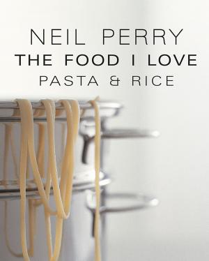 Book cover of The Food I Love: Pasta & Rice
