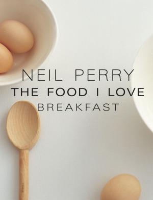 bigCover of the book The Food I Love: Breakfast by 