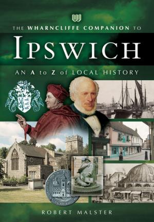 Cover of the book The Wharncliffe Companion to Ipswich by Mike Fletcher