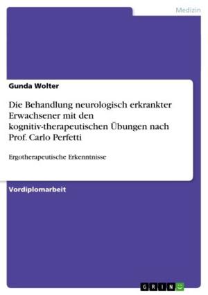 Cover of the book Die Behandlung neurologisch erkrankter Erwachsener mit den kognitiv-therapeutischen Übungen nach Prof. Carlo Perfetti by Eva Galova