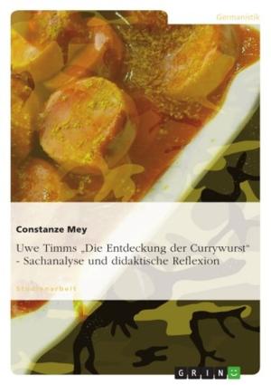 bigCover of the book Uwe Timms 'Die Entdeckung der Currywurst' - Sachanalyse und didaktische Reflexion by 