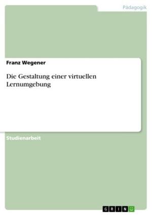 Cover of the book Die Gestaltung einer virtuellen Lernumgebung by Marko Schulz