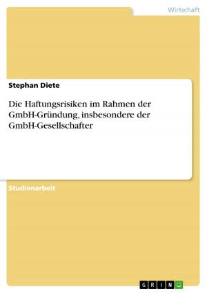 Cover of the book Die Haftungsrisiken im Rahmen der GmbH-Gründung, insbesondere der GmbH-Gesellschafter by Kiiza B. Joseph