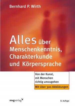 Cover of the book Alles über Menschenkenntnis, Charakterkunde und Körpersprache by Kurt Tepperwein