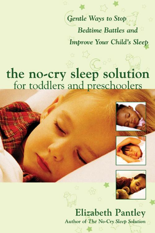 Cover of the book The No-Cry Sleep Solution for Toddlers and Preschoolers: Gentle Ways to Stop Bedtime Battles and Improve Your Child’s Sleep : Foreword by Dr. Harvey Karp by Elizabeth Pantley, Mcgraw-hill