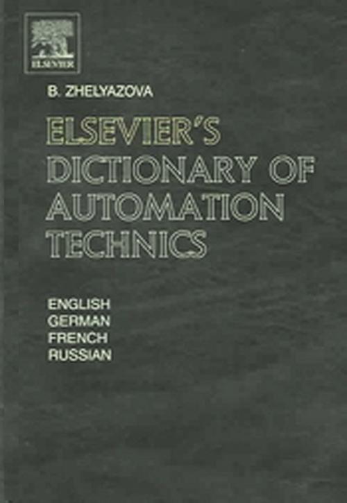 Cover of the book Elsevier's Dictionary of Automation Technics by B. Zhelyazova, Elsevier Science