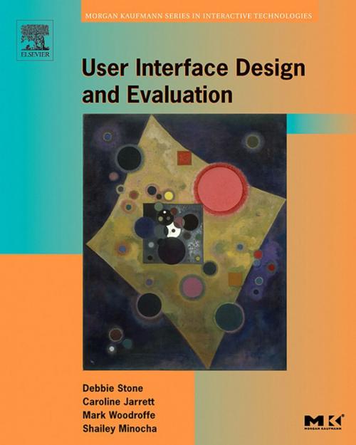 Cover of the book User Interface Design and Evaluation by Debbie Stone, Caroline Jarrett, Mark Woodroffe, Shailey Minocha, Elsevier Science