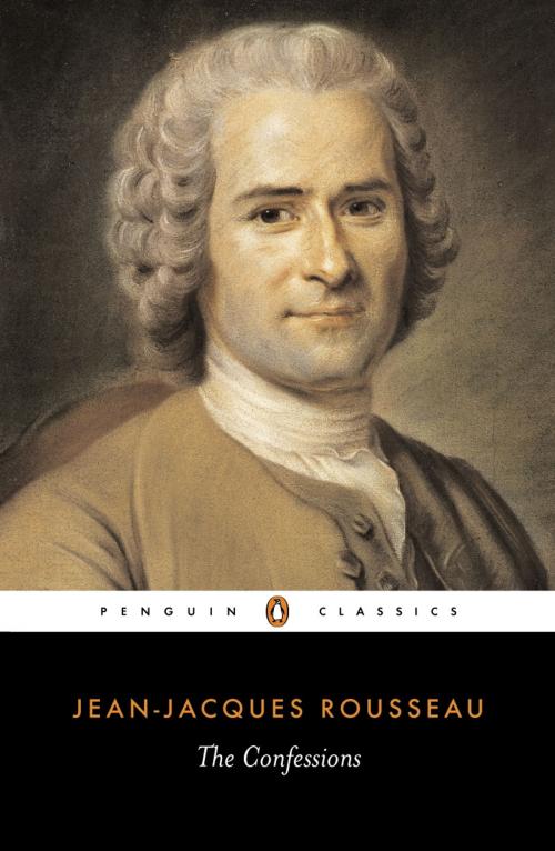 Cover of the book The Confessions by Jean-Jacques Rousseau, Penguin Books Ltd