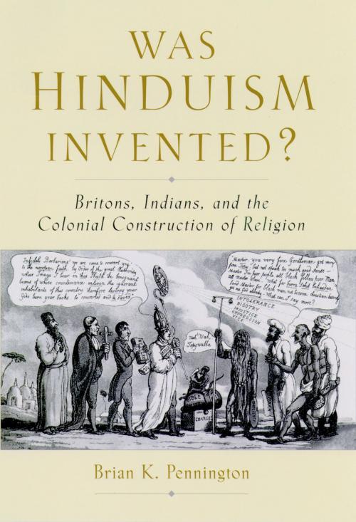 Cover of the book Was Hinduism Invented? by Brian K. Pennington, Oxford University Press