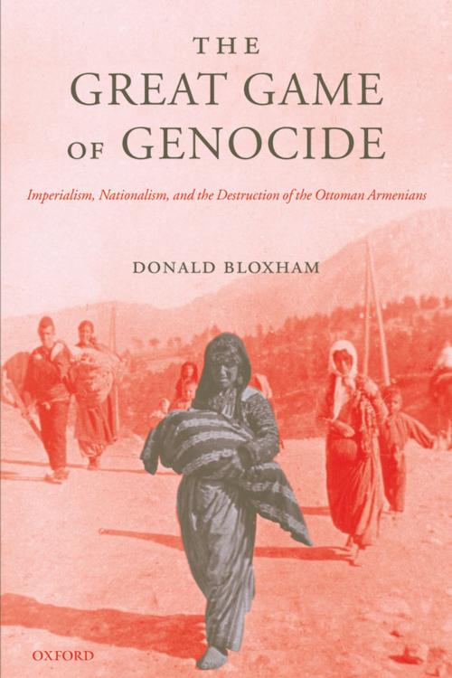 Cover of the book The Great Game of Genocide by Donald Bloxham, OUP Oxford